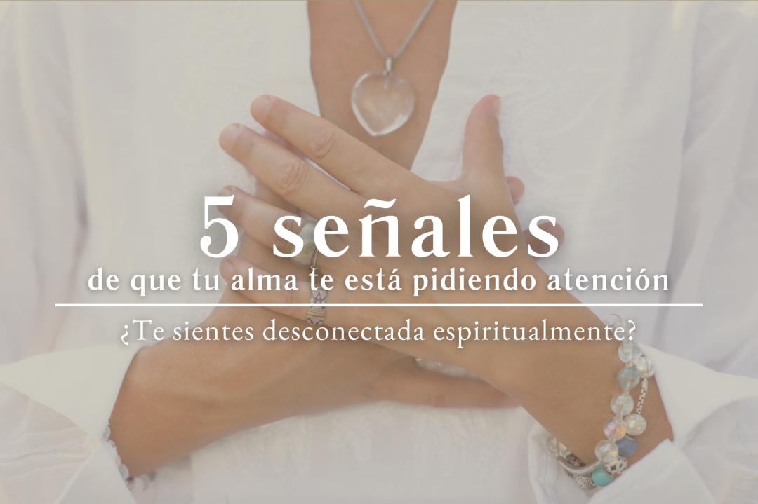 ¿Te sientes desconectada espiritualmente? 5 señales de que tu alma te ...